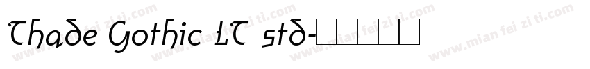 Thade Gothic LT std字体转换